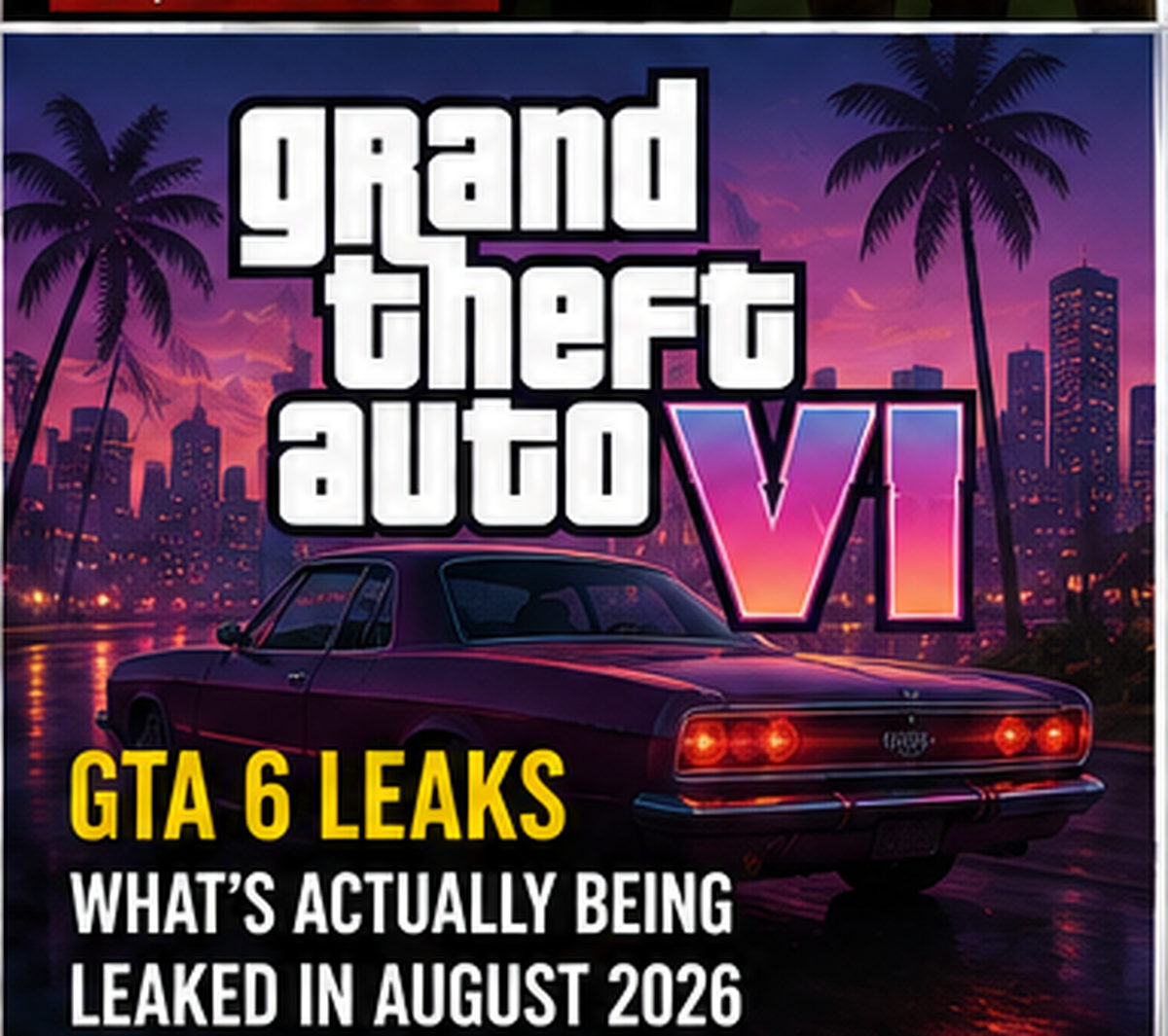 GTA 6 leaks: what's actually being leaked in August 2026