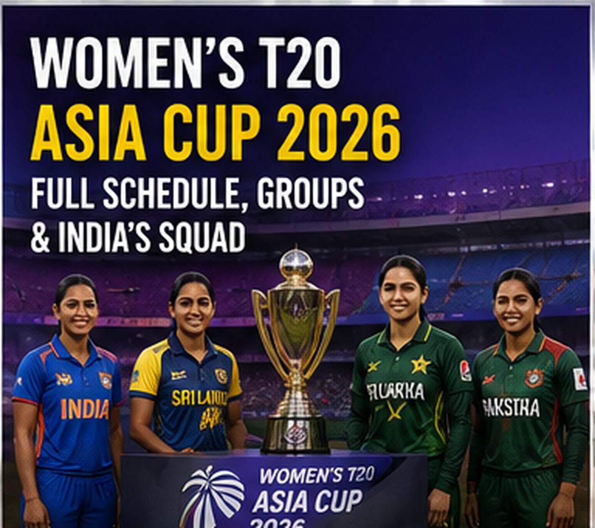 Women's T20 Asia Cup 2026: Full schedule, groups and India's squad